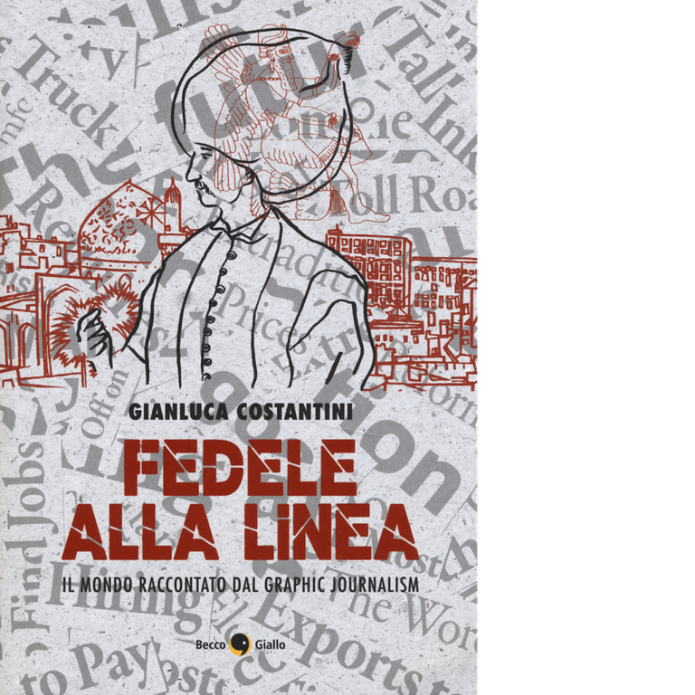 Fedele alla linea il mondo raccontato dal graphic journalism di …