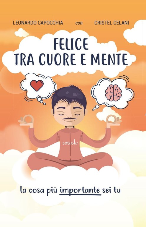 Felice tra cuore e mente - Leonardo Capocchia, 2019, Youcanprint …
