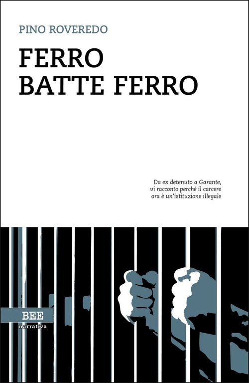 Ferro batte ferro di Pino Roveredo, Bottega Errante Edizioni