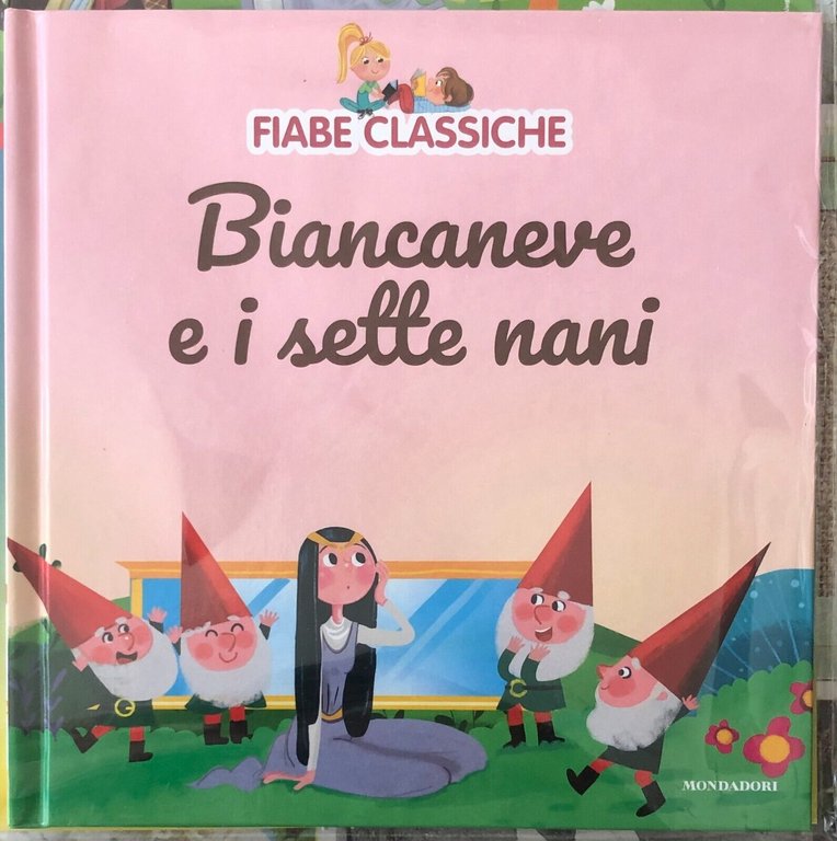 Fiabe classiche n. 2 - Biancaneve e i sette nani di Aa.vv., 2022, Mondadori