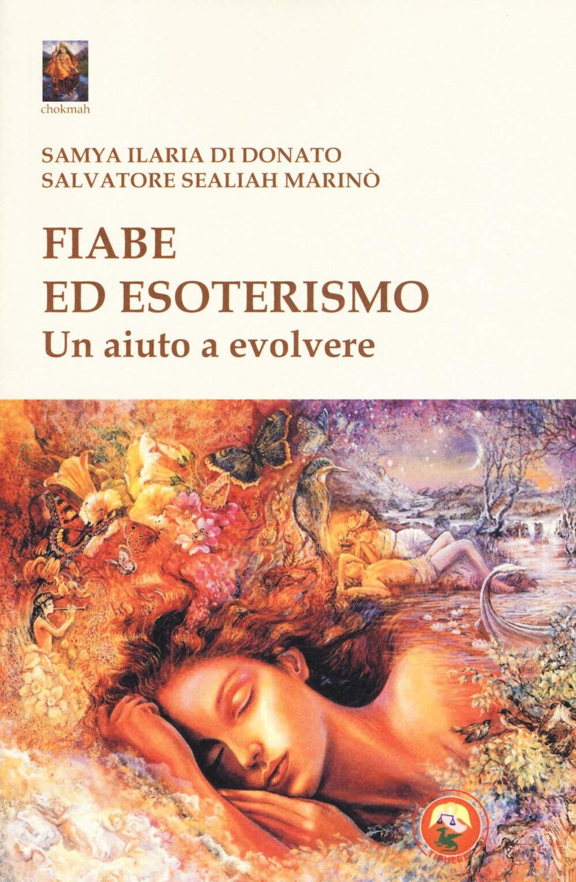 Fiabe ed esoterismo - Samya Ilaria Di Donato, Salvatore Sealiah …