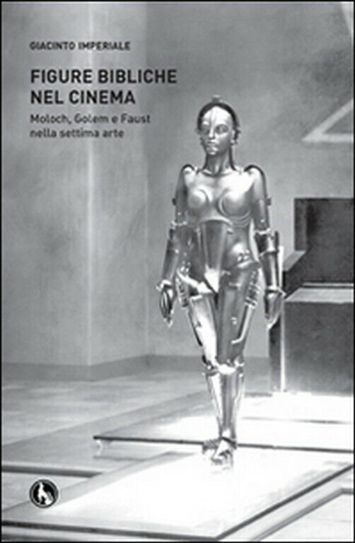 Figure bibliche nel cinema. Moloch, Golem e Faust Nella di …