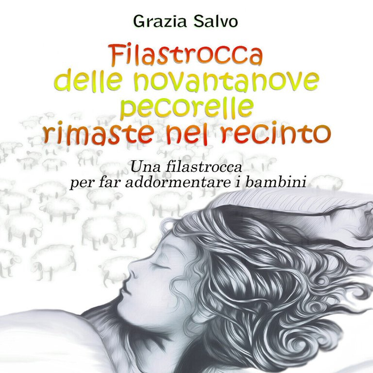 Filastrocca delle 99 pecorelle rimaste nel recinto - Grazia Salvo, …