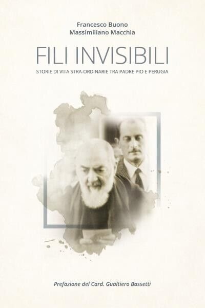 Fili Invisibili. Storie di vita stra-ordinarie tra Padre Pio e … | Immagine principale