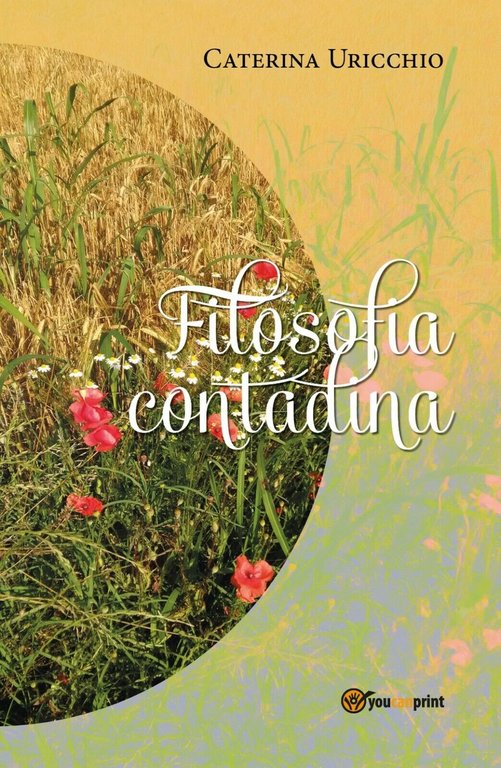 Filosofia contadina di Caterina Uricchio, 2018, Youcanprint