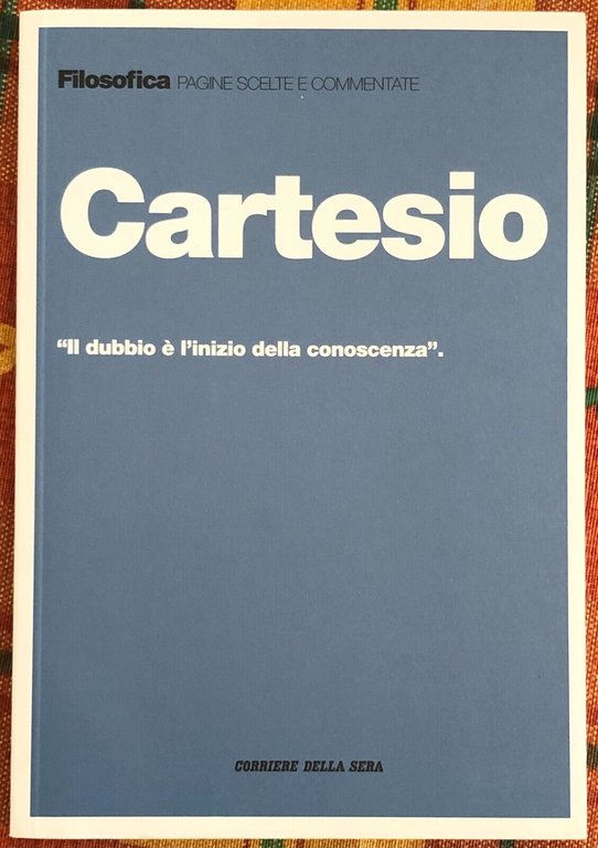 Filosofica. Pagine scelte e commentate n. 32 - Cartesio di Aa.vv., 2021, Corr