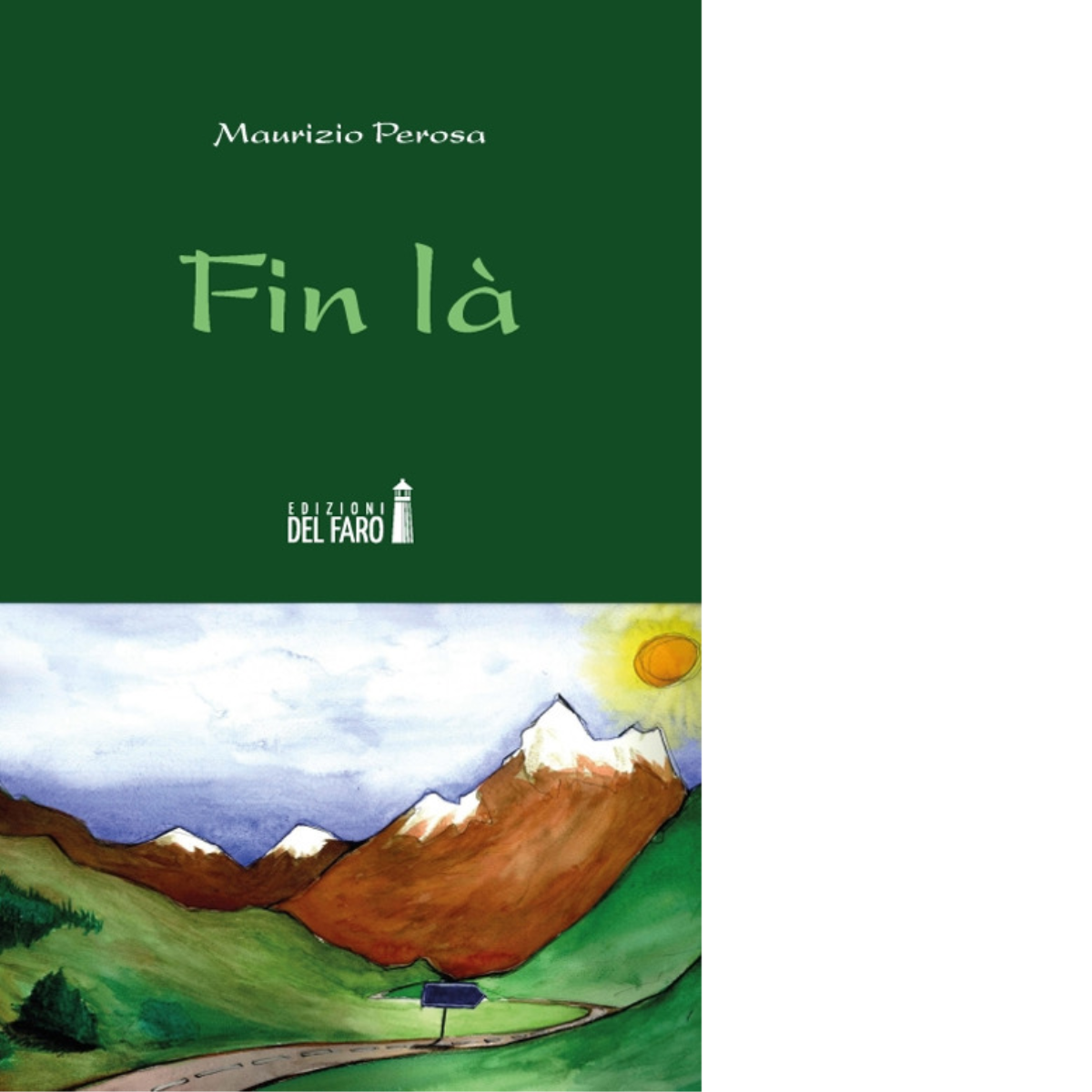 FIN LÀ di Perosa Maurizio - Edizioni Del Faro, 2018