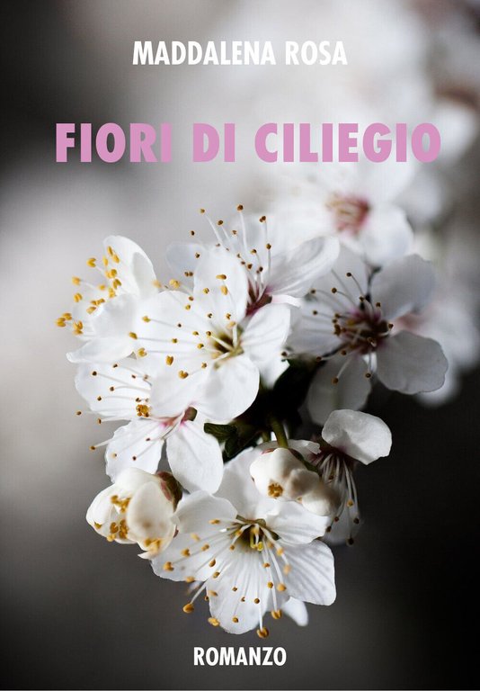 Fiori di ciliegio di Maddalena Rosa, 2021, Youcanprint