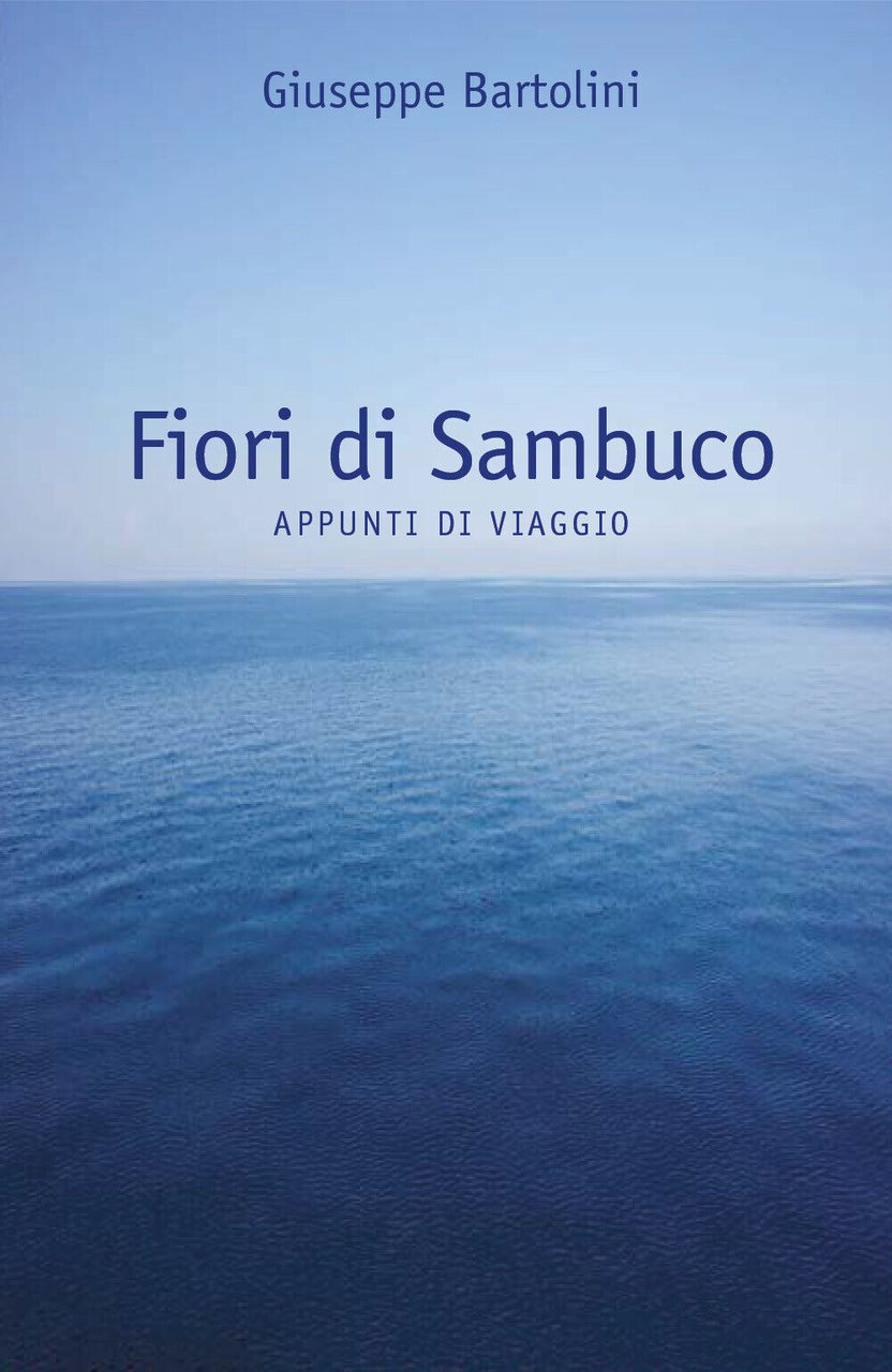 Fiori di Sambuco di Giuseppe Bartolini, 2021, Youcanprint