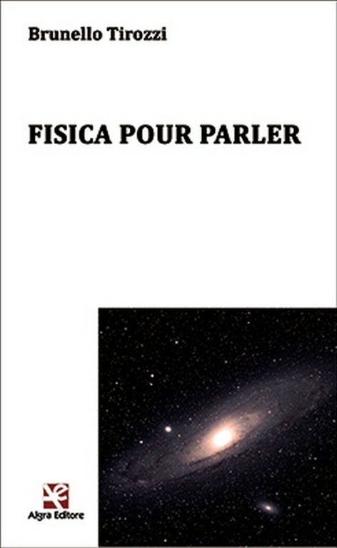 Fisica puor parler di Brunello Tirozzi, Algra Editore