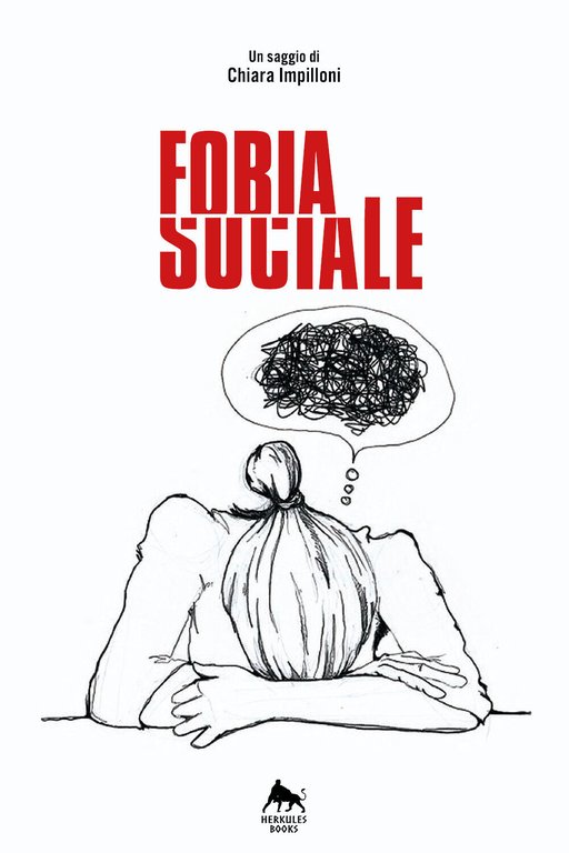 Fobia sociale di Chiara Impilloni, 2018, Herkules Books