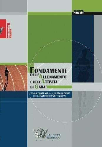Fondamenti dell'allenamento e dell'attività di gara - Vladimir N. Platonov-2004