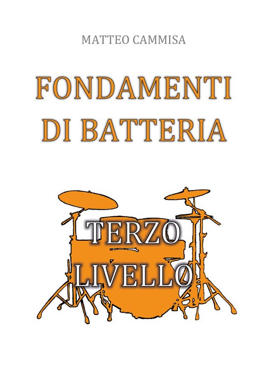 Fondamenti di batteria. Terzo livello di Matteo Cammisa, 2019, Youcanprint