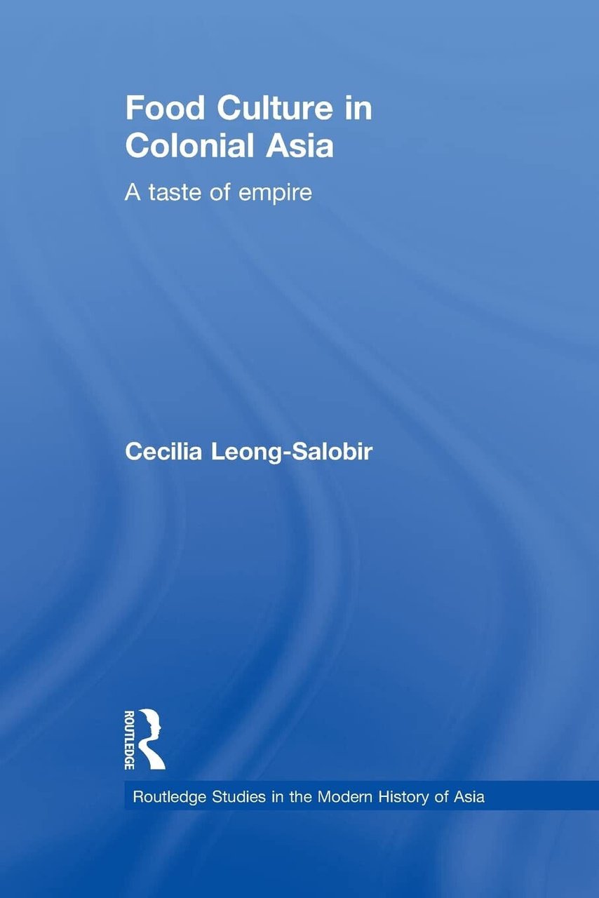 Food Culture in Colonial Asia: A Taste of Empire - …