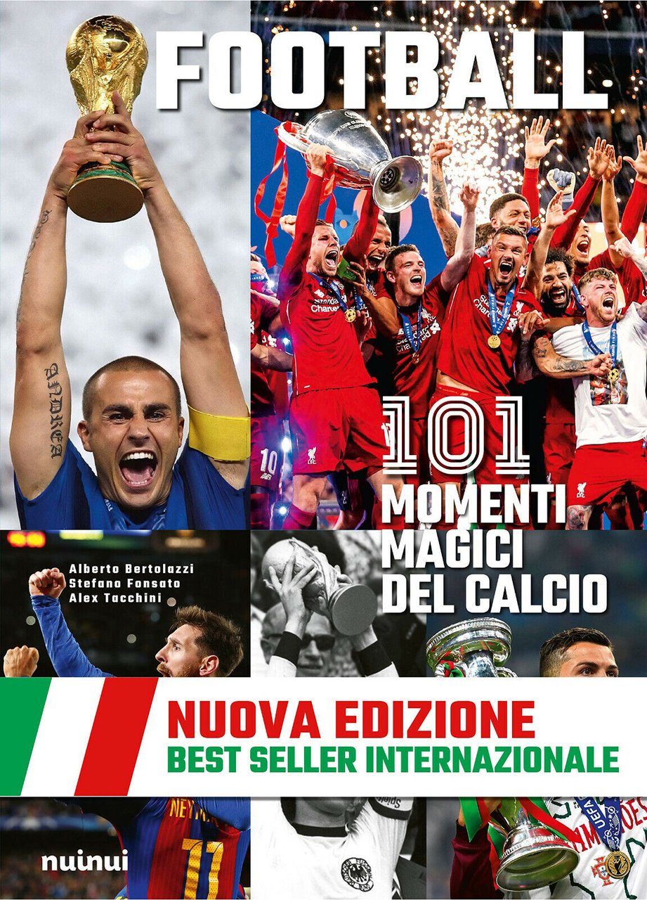 Football. 111 momenti magici del calcio - Bertolazzi,Fonsato,Tacchini - 2019