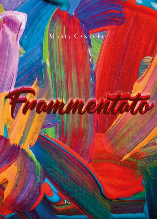 Frammentato di Maria Cantoro, 2020, Youcanprint