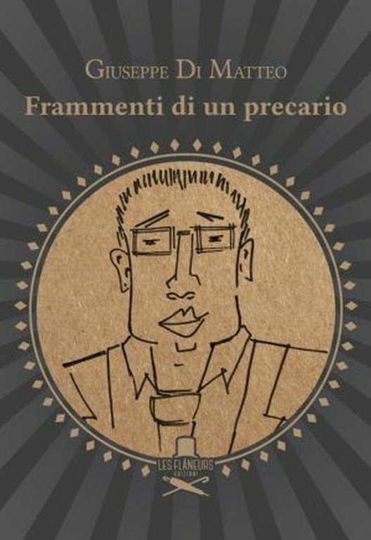 Frammenti di un precario di Giuseppe Di Matteo , Les …