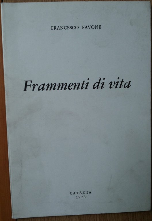 Frammenti di vita - Pavone - Catania,1973 - R