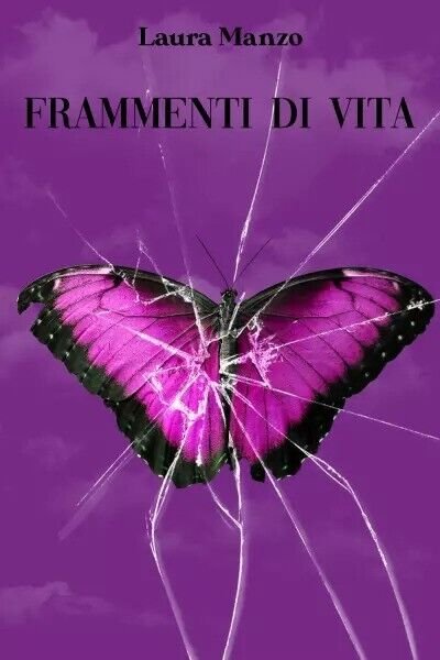 Frammenti di vita di Laura Manzo, 2023, Youcanprint