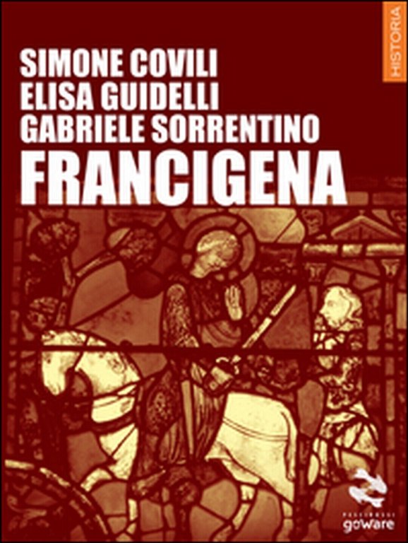 Francigena di Simone Covili, Elisa Guidelli, Gabriele Sorrentino, 2015, Goware