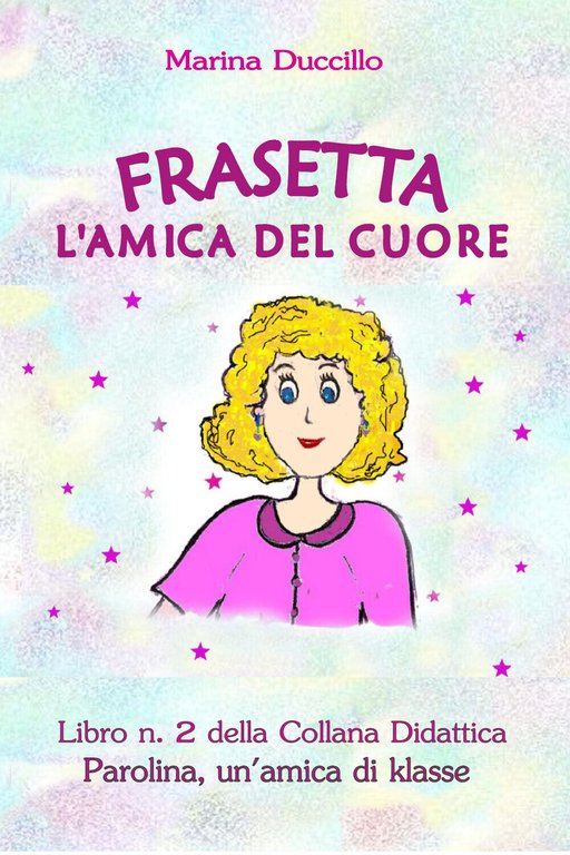 Frasetta l?amica del cuore - Marina Duccillo, Youcanprint - P