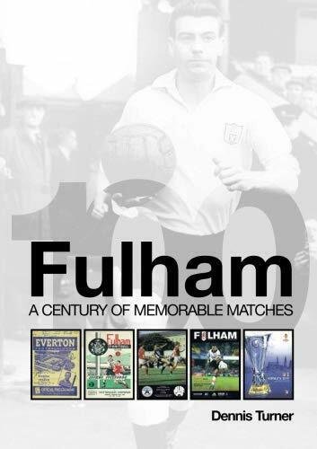 Fulham: a Century of Memorable Matches - Dennis Turner - … | Immagine principale