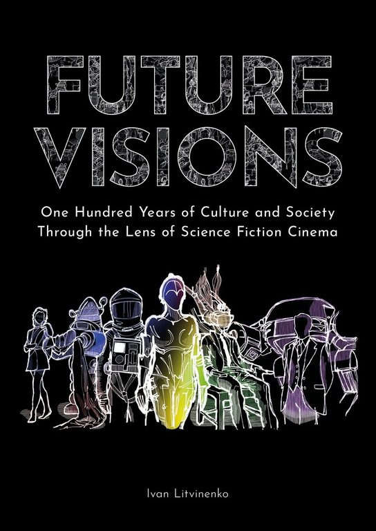 Future Visions: One Hundred Years of Culture and Society Through …