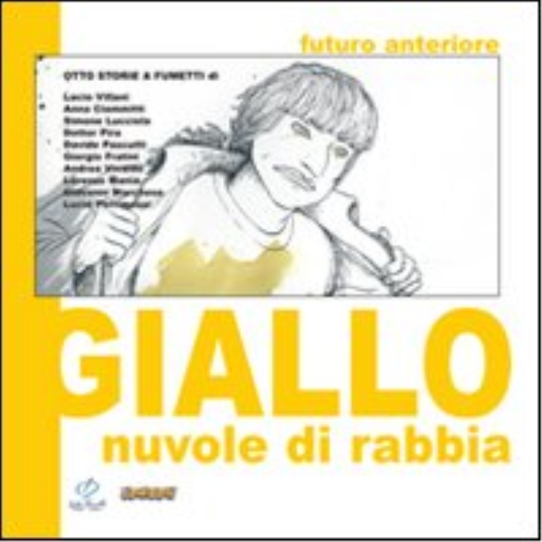Futuro anteriore. Giallo. Nuvole di rabbia - Alino, M. Ginevra - Comicon, 2009