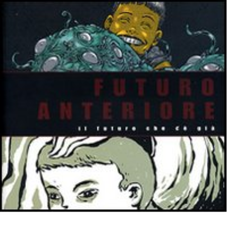 Futuro anteriore: il futuro che c'è già di M. Ginevra, L. Raggioli - 2002