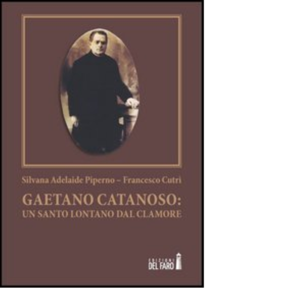 Gaetano Catanoso. Un santo lontano dal clamore di Silvana A. …