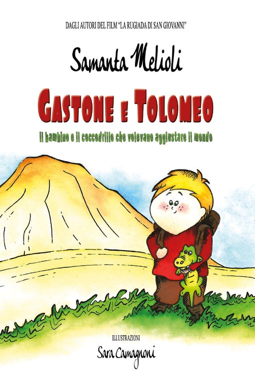 Gastone e Tolomeo. Il bambino e il coccodrillo che volevano …
