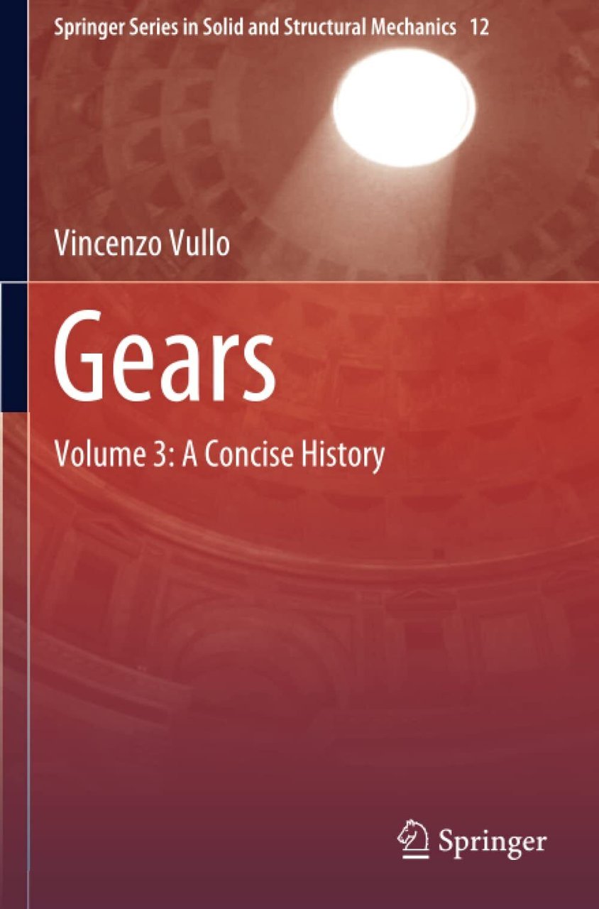 Gears: Volume 3: A Concise History - Vincenzo Vullo - …