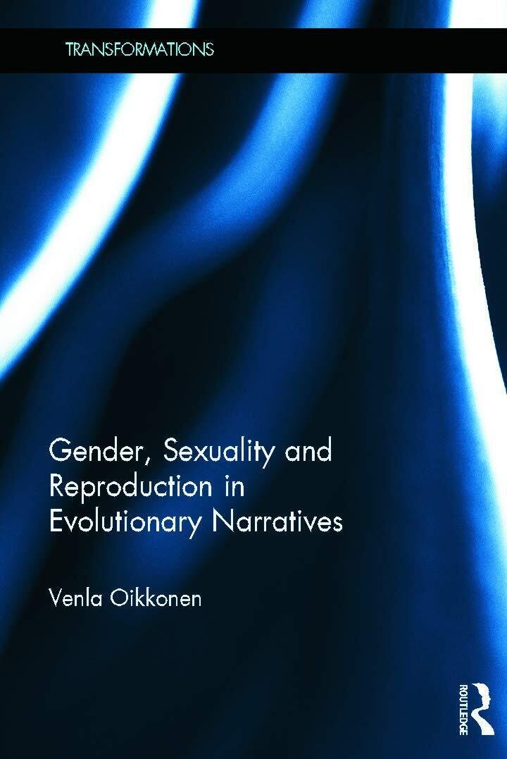 Gender, Sexuality and Reproduction in Evolutionary Narratives - Venla - …
