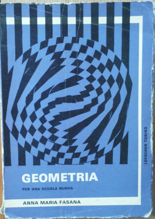 Geometria - Fasana - Loescher Editore,1966 - R