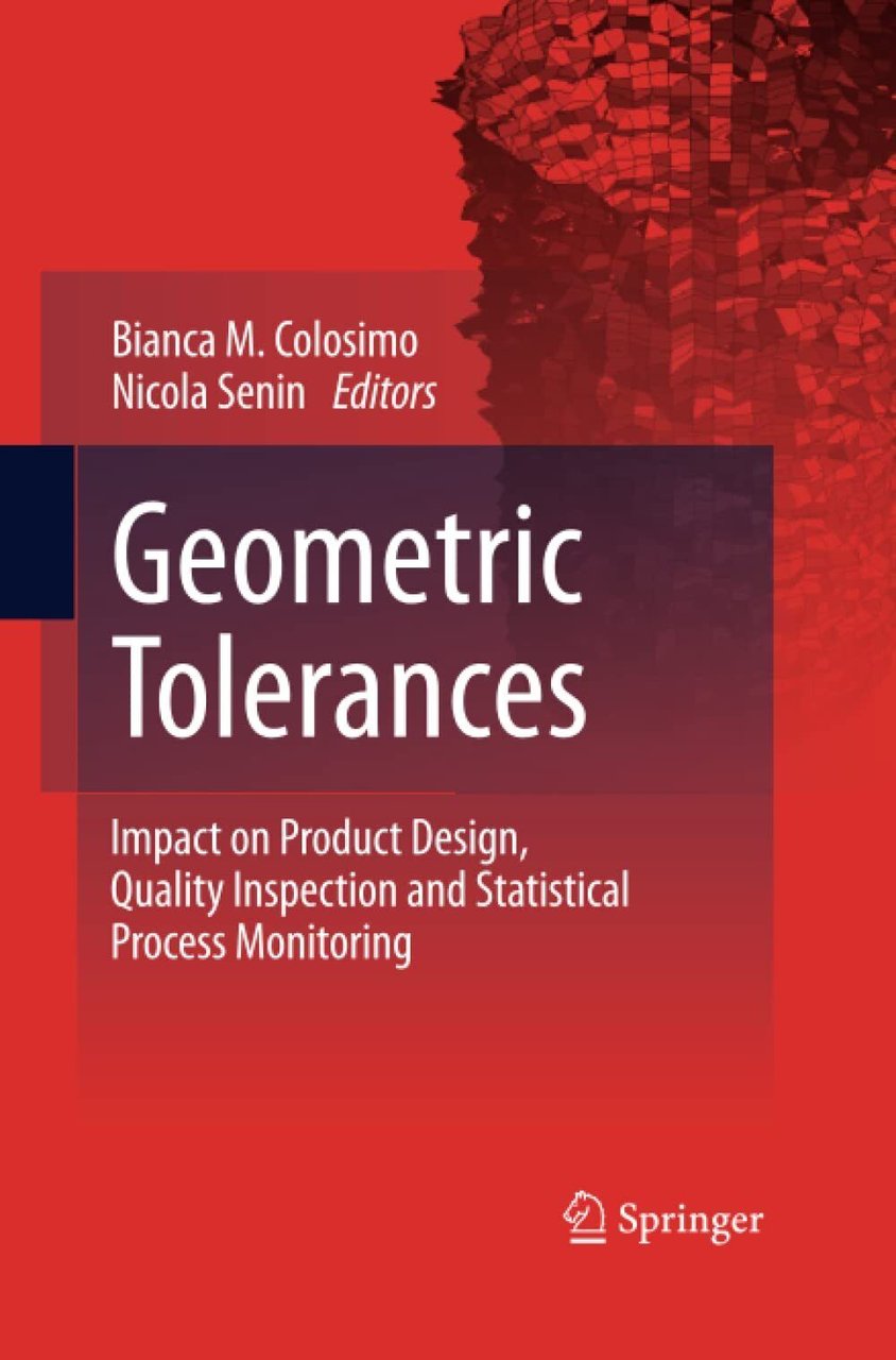 Geometric Tolerances - Bianca M. Colosimo - Springer, 2016