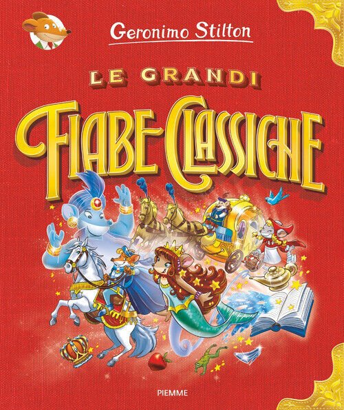 Geronimo Stilton - Le Grandi Fiabe Classiche. Ediz. A Colori