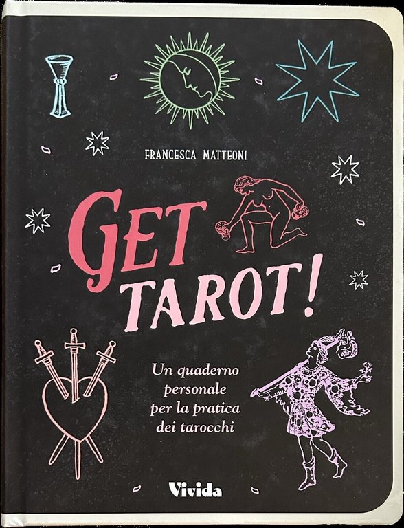 Get tarot! Un quaderno personale per la pratica dei tarocchi di Francesca Matte