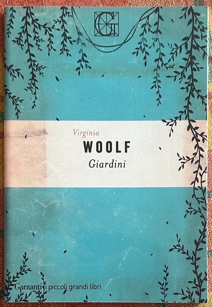 Giardini di Virginia Woolf, 2021, Garzanti