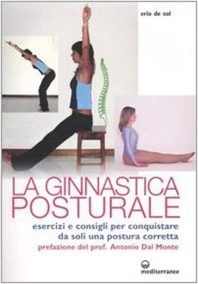 Ginnastica posturale - Erio De Col - Edizioni Mediterranee, 2006