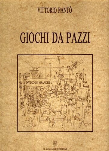 Giochi da pazzi di Vittorio Pantò, 1991, Il Girasole Edizioni
