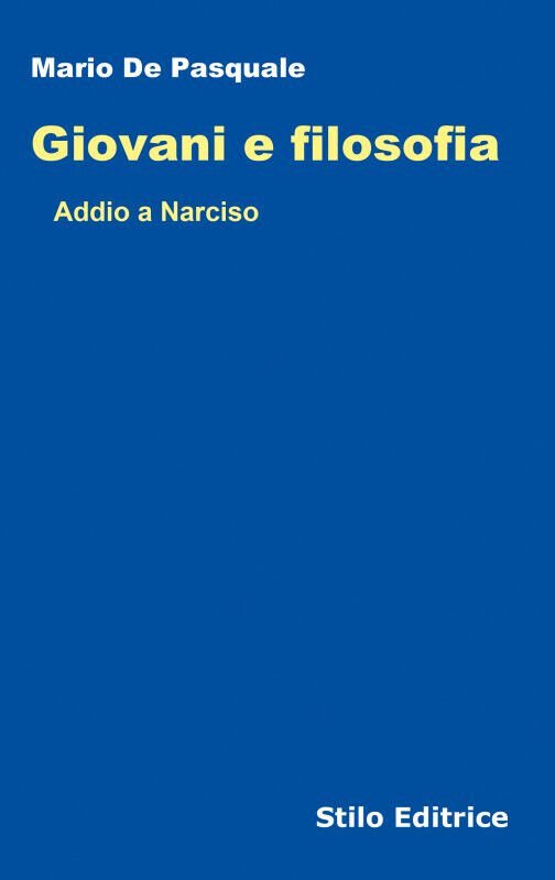 Giovani e filosofia. Addio a Narciso - Mario De Pasquale …