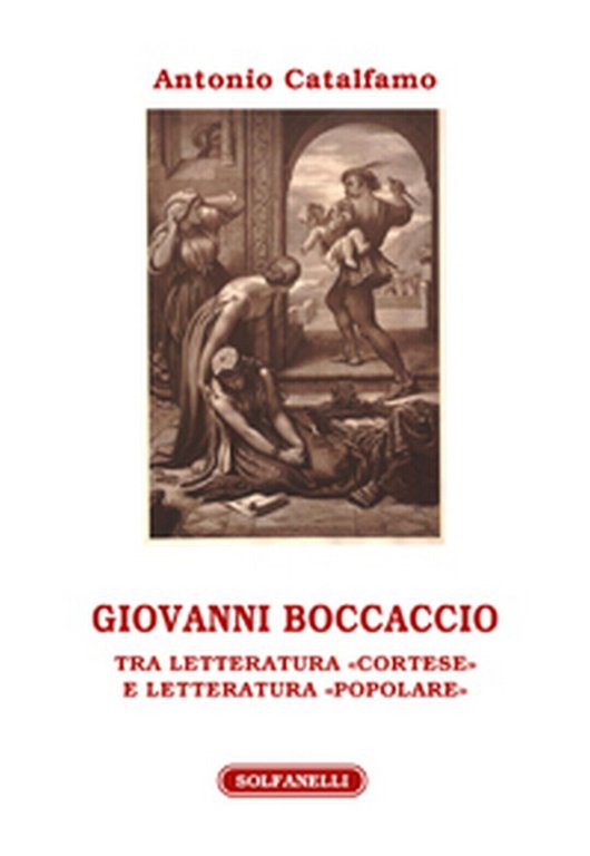 GIOVANNI BOCCACCIO di Antonio Catalfamo, Solfanelli Edizioni