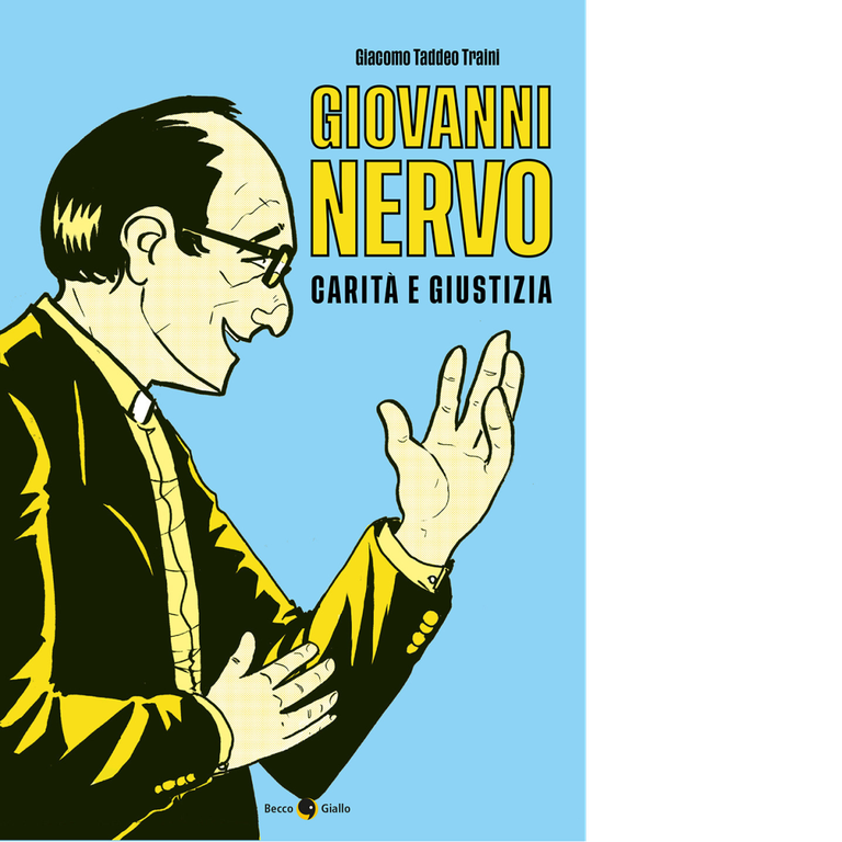 Giovanni Nervo. Carità e giustizia di Giacomo Taddeo Traini, 2020, …