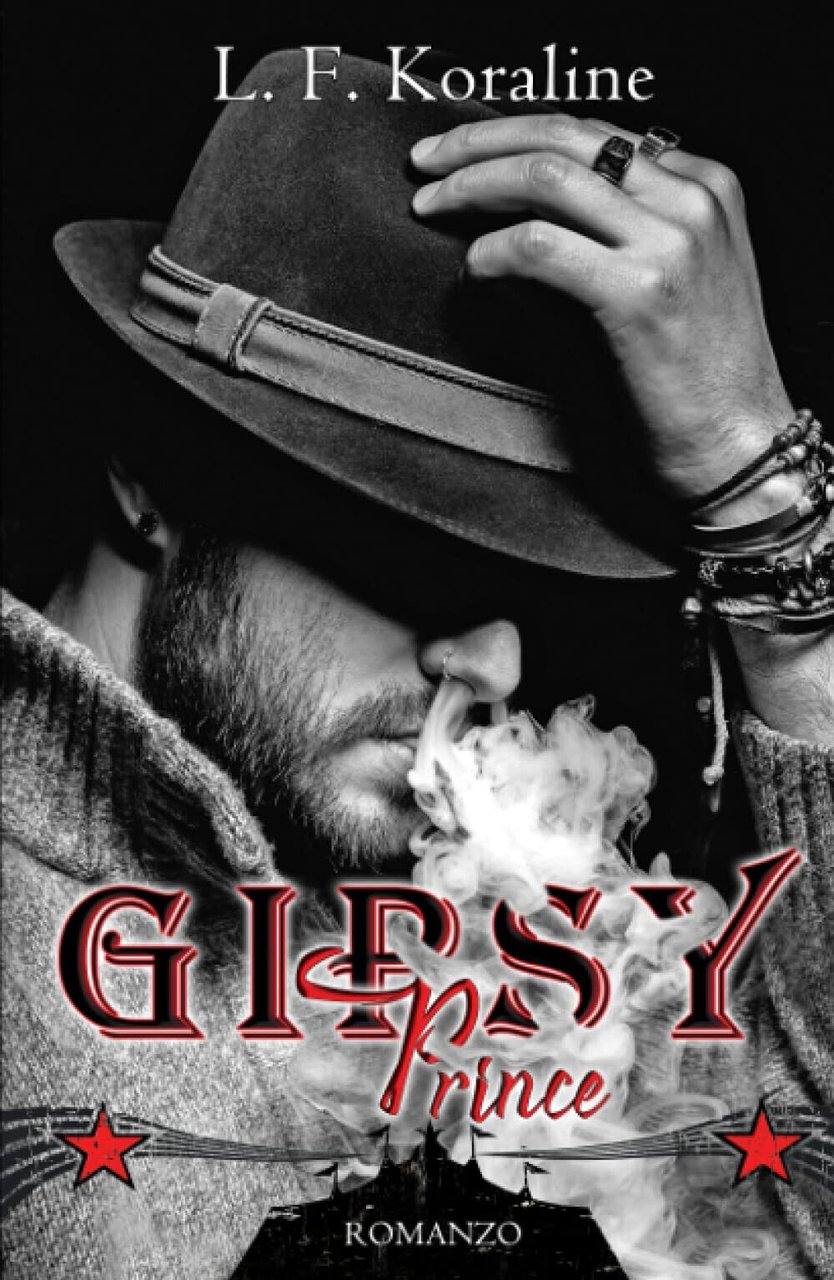 Gipsy Prince: vol. 1 di 2 - L. F. Koraline …