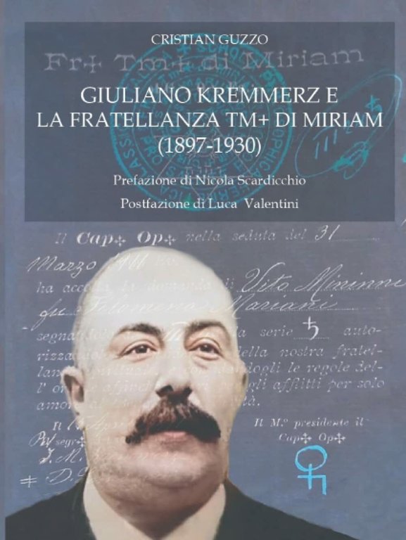 Giuliano Kremmerz e la Fratellanza TM+ di Miriam (1897-1930) di …