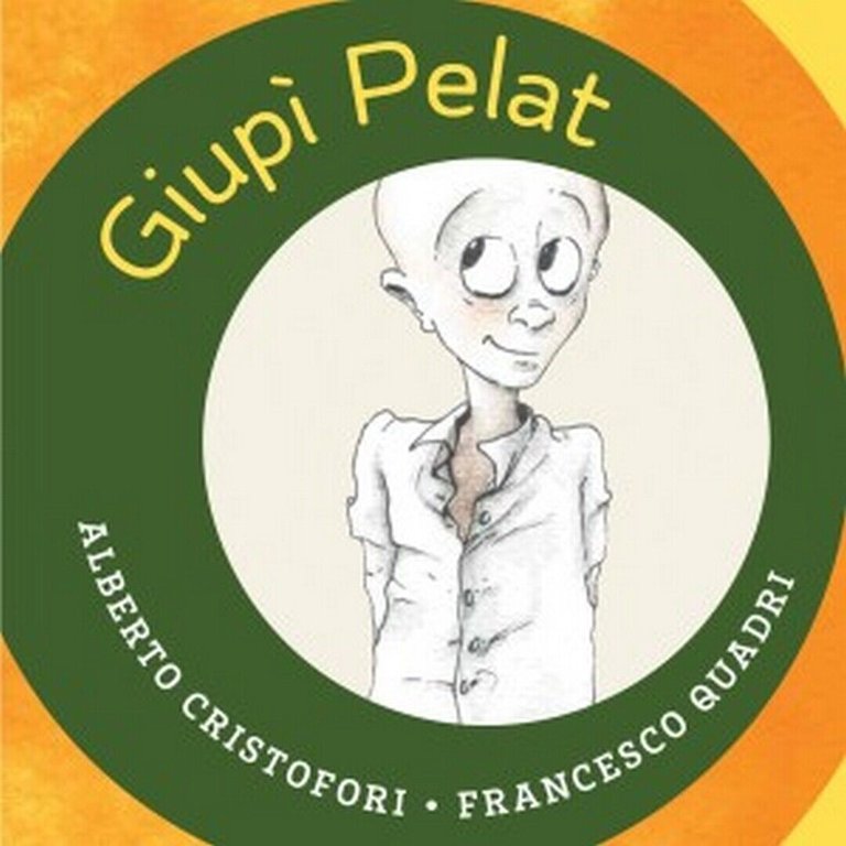 Giupì Pelat di Alberto Cristofori, Illustrazioni Di Francesco Quadri, Albe … | Immagine Gallery 2
