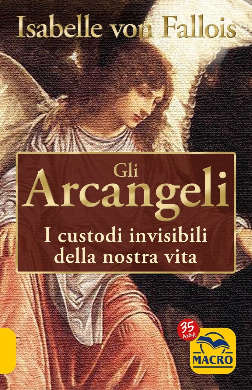 Gli Arcangeli. I custodi invisibili della nostra vita di Isabelle …
