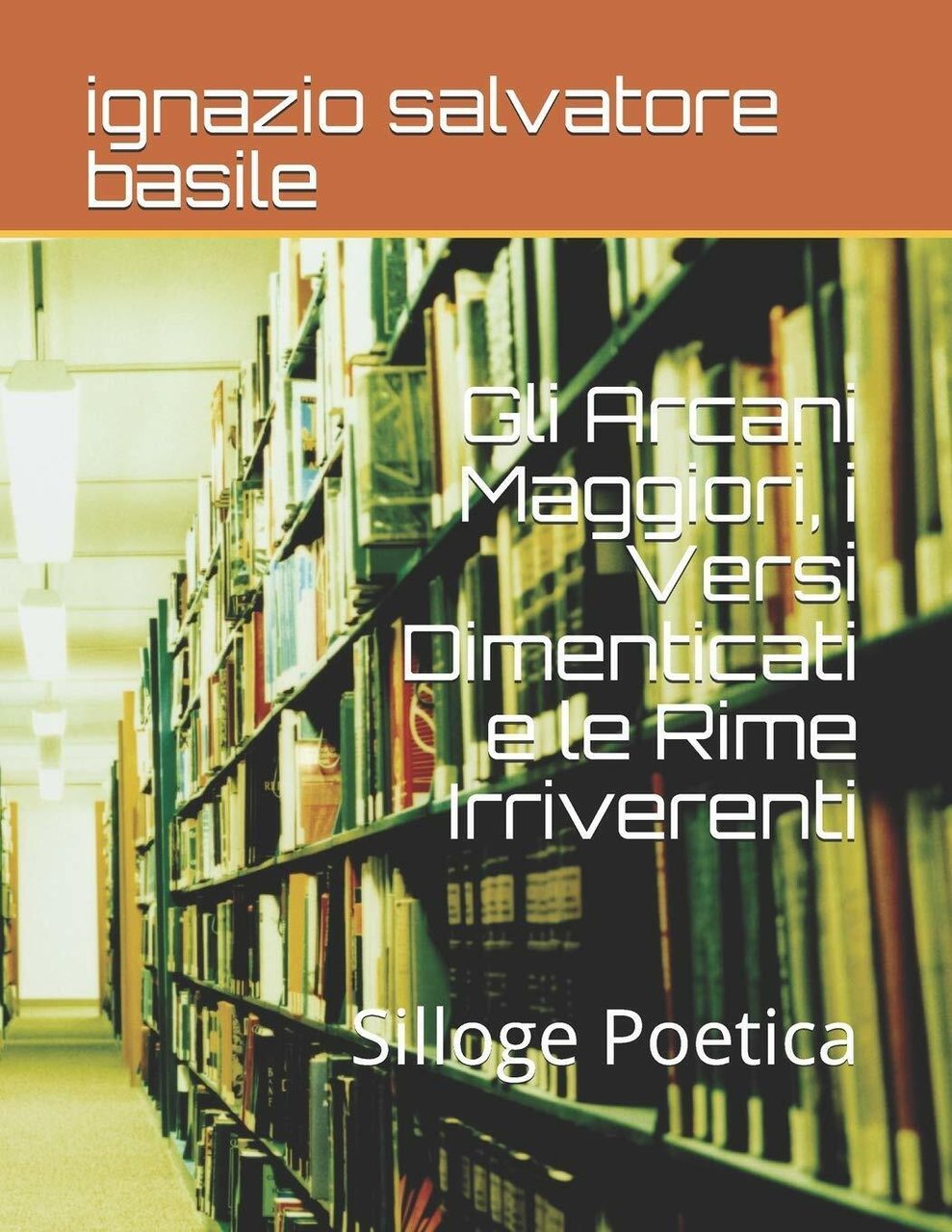 Gli Arcani Maggiori, i Versi Dimenticati e le Rime Irriverenti …