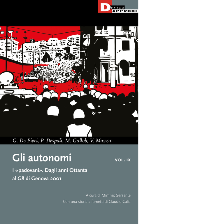 Gli autonomi. I «padovani». Dagli anni Ottanta al G8 di …