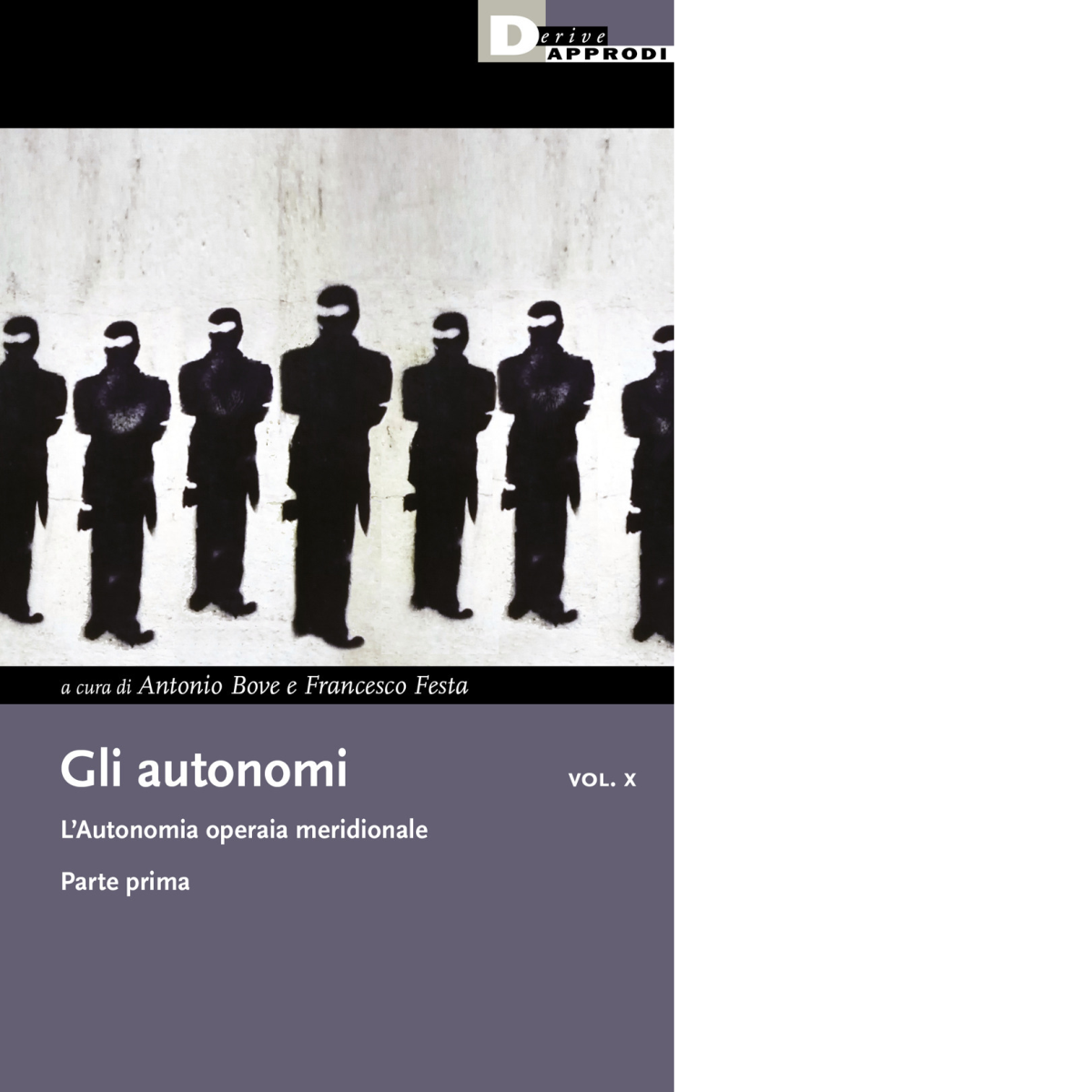 GLI AUTONOMI VOL. X - L'AUTONOMIA OPERAIA MERIDIONALE di Bove …